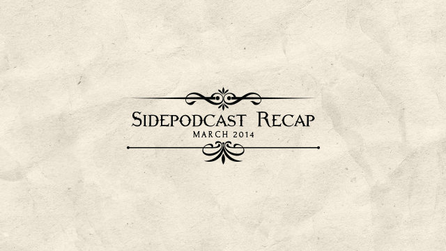 Sidepodcast recap - March 2014