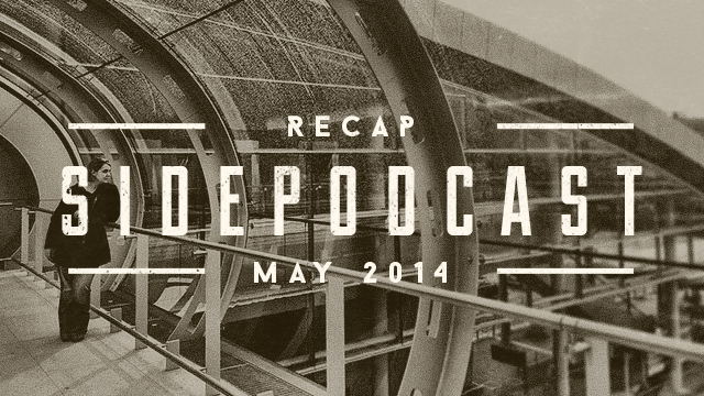 Sidepodcast recap - May 2014
