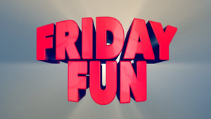 Friday Fun