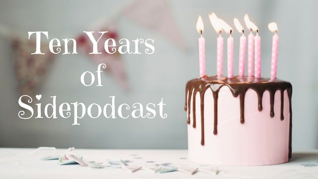 Happy ten years to Sidepodcast